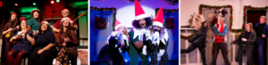 A collage of 3 images from the Second City's Nut Cracking Revue: The first image on the left has a group of 6 people with instruments and wearing Santa hats. They are seated on stools or standing together on stage. The next image features 3 women dressed as elves and singing with microphones and looking into the camera. The third and final image is of a a scene containing two men and two women. One of the women appears to be leaping in the air to catch remove one of the mens top hats. The other man and woman are standing in a doorway with looks of shock on their faces. 